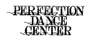 PERFECTION DANCE CENTER