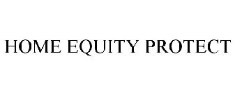 HOME EQUITY PROTECT