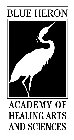 BLUE HERON ACADEMY OF HEALING ARTS AND SCIENCES