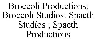 BROCCOLI PRODUCTIONS; BROCCOLI STUDIOS; SPAETH STUDIOS ; SPAETH PRODUCTIONS