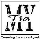 MY TIA TRAVELING INSURANCE AGENT