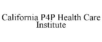 CALIFORNIA P4P HEALTH CARE INSTITUTE