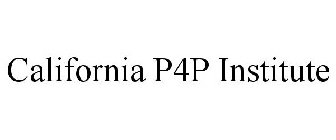 CALIFORNIA P4P INSTITUTE