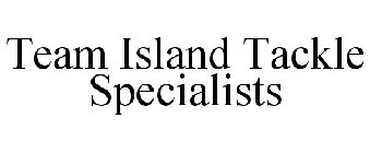 TEAM ISLAND TACKLE SPECIALISTS