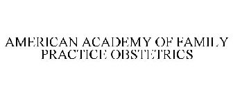 AMERICAN ACADEMY OF FAMILY PRACTICE OBSTETRICS