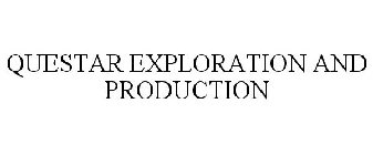 QUESTAR EXPLORATION AND PRODUCTION