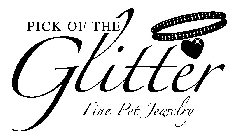 PICK OF THE GLITTER FINE PET JEWELRY