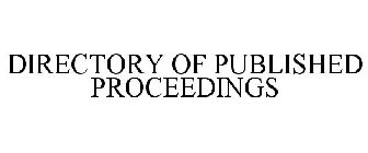 DIRECTORY OF PUBLISHED PROCEEDINGS