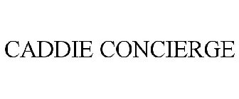 CADDIE CONCIERGE