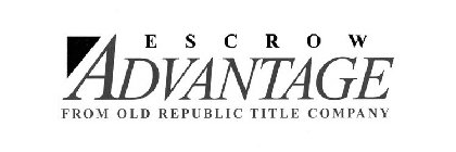 ESCROW ADVANTAGE FROM OLD REPUBLIC TITLE COMPANY