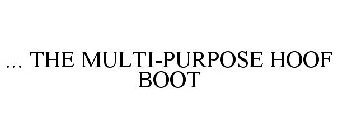 ... THE MULTI-PURPOSE HOOF BOOT