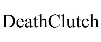 DEATHCLUTCH
