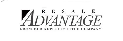 RESALE ADVANTAGE FROM OLD REPUBLIC TITLE COMPANY