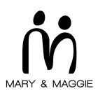 M MARY & MAGGIE