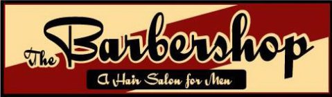 THE BARBERSHOP A HAIR SALON FOR MEN Trademark of THE BARBERSHOP A HAIR SALON  FOR MEN, LLC - Registration Number 3318141 - Serial Number 78936664 ::  Justia Trademarks