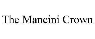 THE MANCINI CROWN
