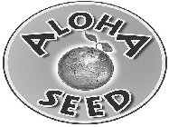 ALOHA SEED