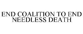 END COALITION TO END NEEDLESS DEATH