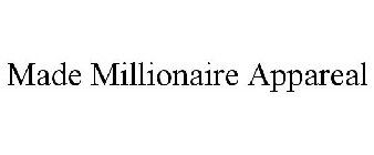 MADE MILLIONAIRE APPAREAL