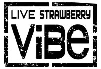 LIVE STRAWBERRY VIBE