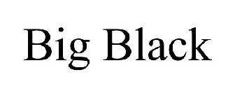 BIG BLACK