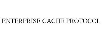 ENTERPRISE CACHE PROTOCOL