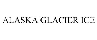 ALASKA GLACIER ICE