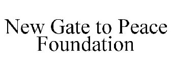 NEW GATE TO PEACE FOUNDATION