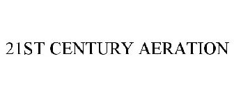 21ST CENTURY AERATION