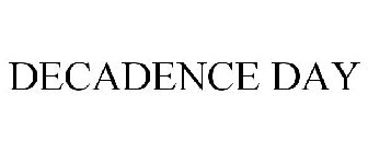 DECADENCE DAY