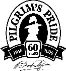 PILGRIM'S PRIDE 1946 60 YEARS 2006 BO PILGRIM