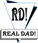 REAL DAD!, RD!