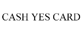 CASH YES CARD