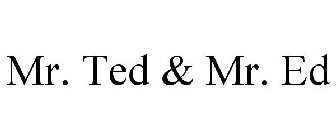 MR. TED & MR. ED