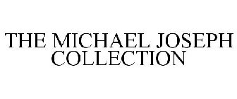 THE MICHAEL JOSEPH COLLECTION