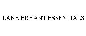 LANE BRYANT ESSENTIALS