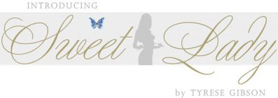 INTRODUCING SWEET LADY BY TYRESE GIBSON