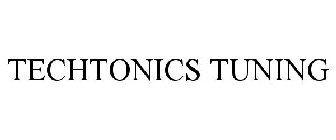 TECHTONICS TUNING