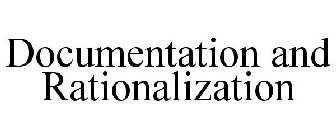 DOCUMENTATION AND RATIONALIZATION