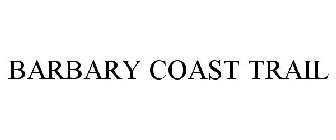 BARBARY COAST TRAIL