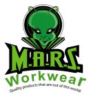 M.A.R.S. WORKWEAR QUALITY PRODUCTS THAT ARE OUT OF THIS WORLD!
