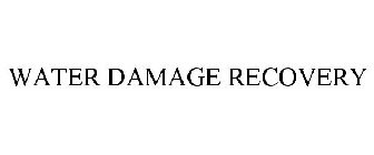WATER DAMAGE RECOVERY