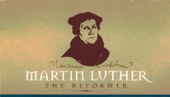 MARTIN LUTHER MARTIN LUTHER THE REFORMER