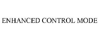 ENHANCED CONTROL MODE
