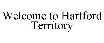 WELCOME TO HARTFORD TERRITORY