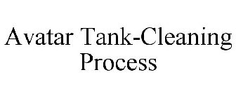 AVATAR TANK-CLEANING PROCESS