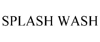 SPLASH WASH