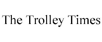 THE TROLLEY TIMES