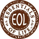 ESSENTIALS OF LIFE EOL