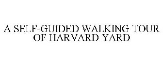 A SELF-GUIDED WALKING TOUR OF HARVARD YARD